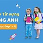 Từ Vựng Tiếng Anh Cơ Bản Cho Học Sinh Tiểu Học